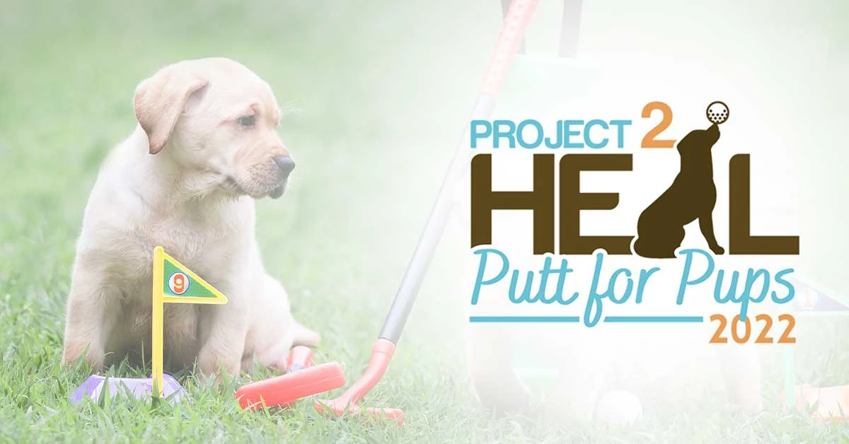 Project 2 Heal Announces 2022 Putt for Pups Charity Golf Tournament!